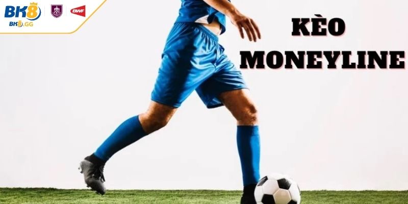 Kèo Moneyline BK8 - Cách Chơi & Mẹo Cược Hiệu Quả Cho Newbie 4 Kèo Moneyline BK8 là gì?
