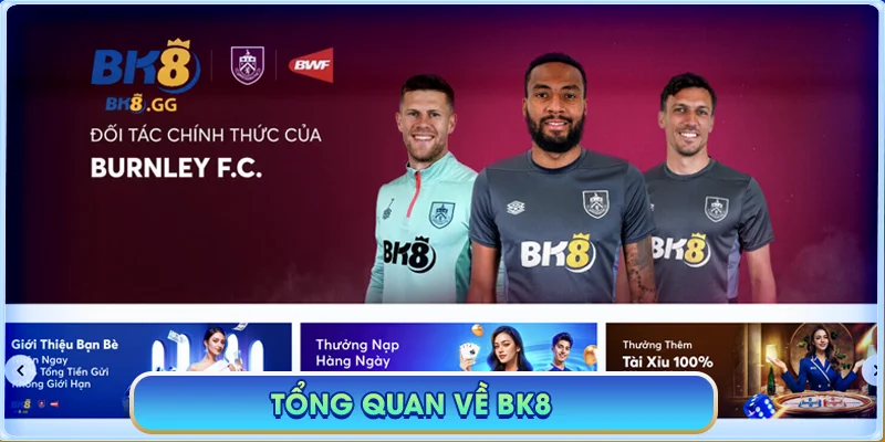 BK8 morley 🎖️【Nhà cái BK8】| Link Đăng Nhập Trang Chủ BK8 GG 09/2025 41 Tổng quan về BK8